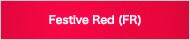 Festive Red(FR)