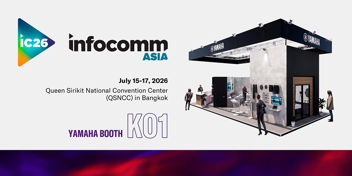  Booth Yamaha di InfoComm Asia 2026 di Bangkok, 15–17 Juli 2026, Booth K01.