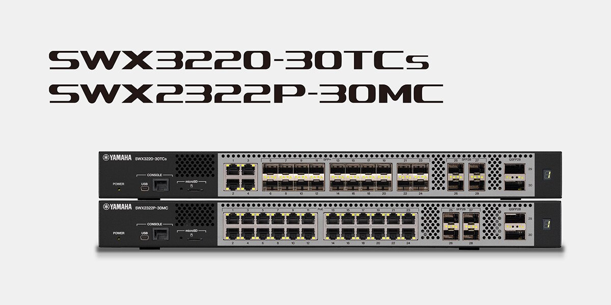 Yamaha Merilis switch unggulan SWX3220-30TCs dan SWX2322P-30MC dengan Dukungan untuk 100/25 Gigabit dan Multi-Gigabit Ethernet
